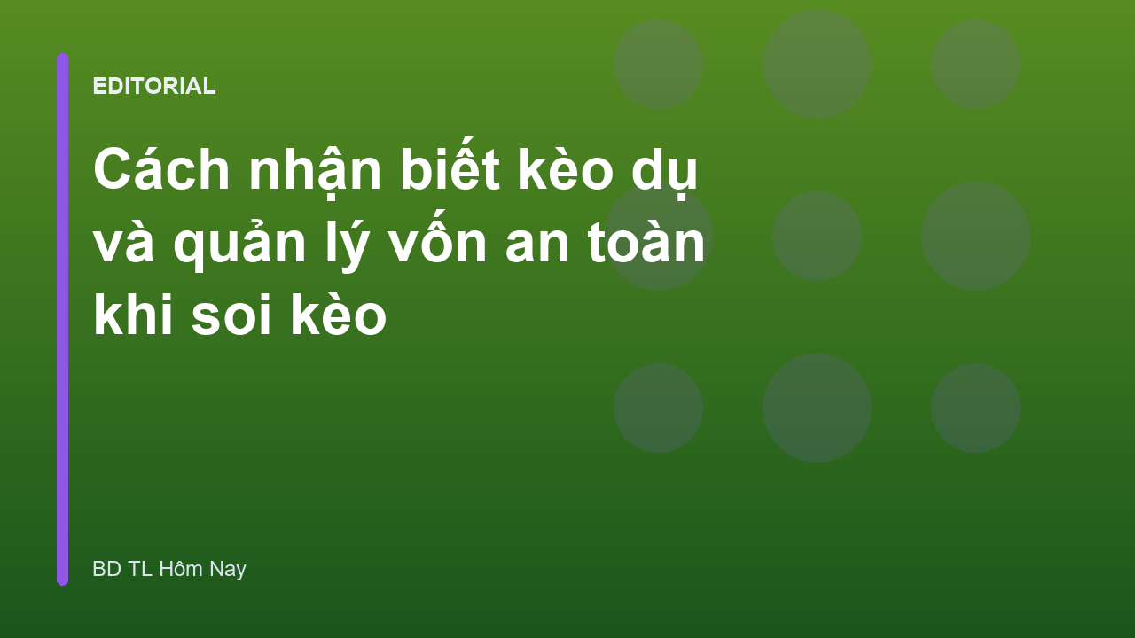 Cách nhận biết kèo dụ trong cá cược bóng đá