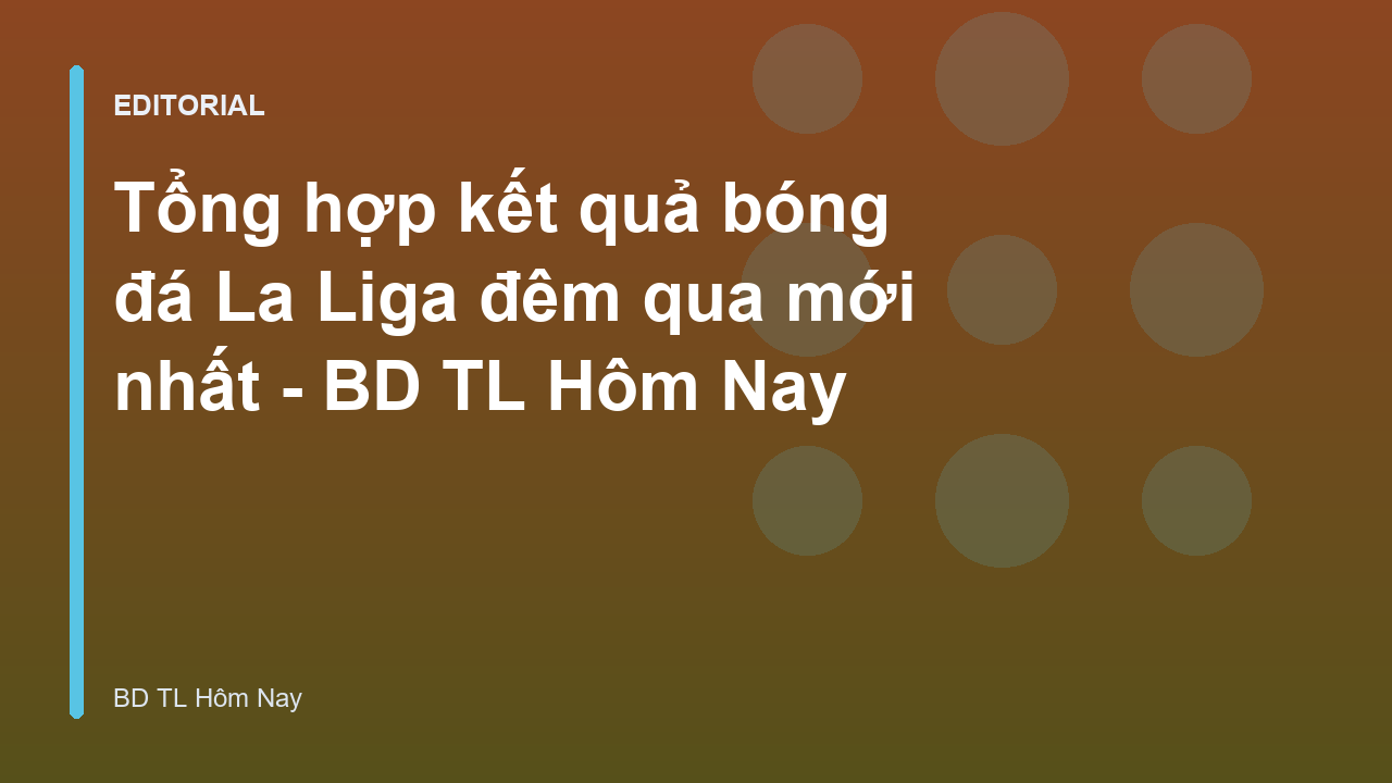 Tổng hợp kết quả bóng đá La Liga đêm qua