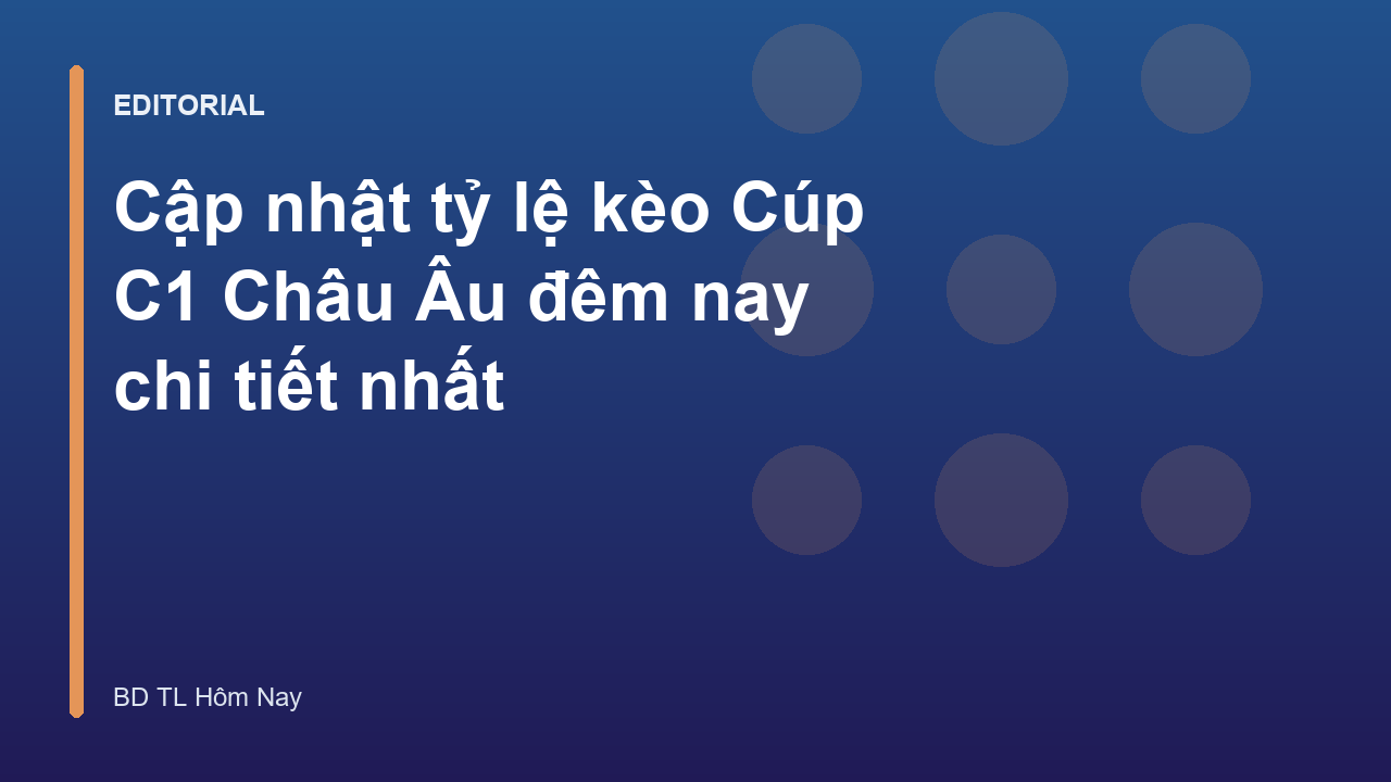 Tỷ lệ kèo Cúp C1 Châu Âu